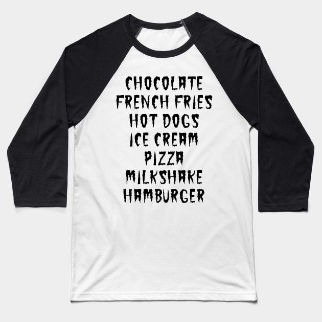 Chocolate French Fries Hot Dogs Ice Cream Piffa Milkshake Hamburger Baseball T-Shirt by hothippo